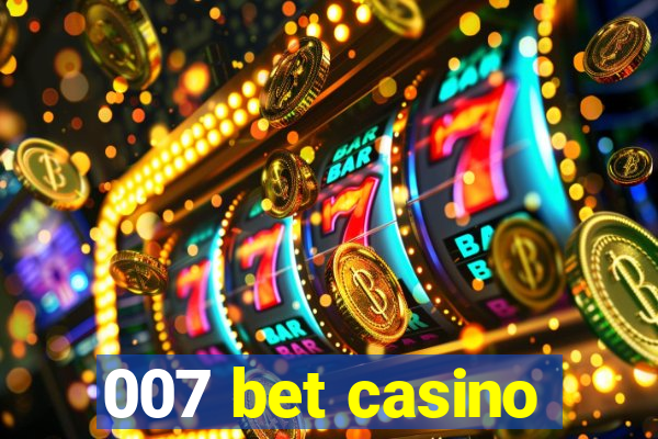 007 bet casino